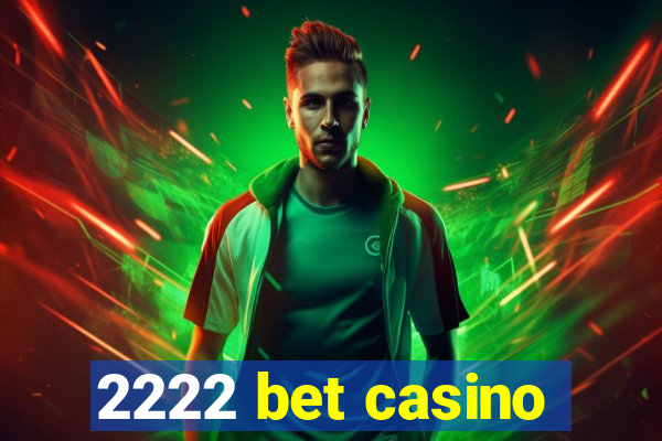 2222 bet casino